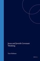 Jesus and Jewish Covenant Thinking 9004119353 Book Cover