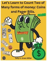 Let's Learn to Count Two of Many Forms of Money: Cooins and Paper Bills B0FP3RTJ6G Book Cover