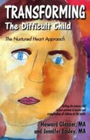 Transforming the Difficult Child 0967050707 Book Cover