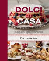 Dolci Di Casa: Authentic Italian Recipes for Pastries, Cakes, Cookies, Gateaux, Regional Breads and More 1742575110 Book Cover