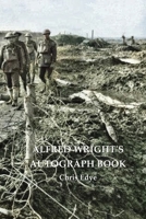 Alfred Wright's Autograph Book 1922473405 Book Cover