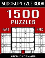 Sudoku Puzzle Master Book, 1,500 Hard Puzzles: Jumbo Bargain Size Sudoku Book with Single Level of Difficulty 1544219253 Book Cover