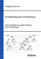 Produktkonfiguration im E-Business: Datenmodellierung, Match Making und Verhandlung 3898214907 Book Cover
