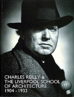 Charles Reilly and the Liverpool School of Architecture, 1904-1933 0853239010 Book Cover