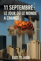 11 septembre : Le jour où le monde a changé (French Edition) B0FGWRXJXP Book Cover
