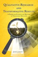 Qualitative Research and Transformative Results: A Primer for students and Mentors 9386549107 Book Cover