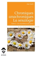 Chroniques anachroniques - La sexalogie - Tome II (French Edition) 2342162561 Book Cover