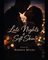 Late Nights and Soft skin B0GVSXJ861 Book Cover