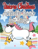 Unicorn Christmas Activity Book for Kids: Christmas Activity Book for Kids 1676158847 Book Cover