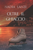 Oltre il Ghiaccio (Come Fuoco sul Ghiaccio) (Italian Edition) B0G3LX47DT Book Cover
