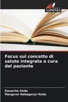 Focus sul concetto di salute integrata e cura del paziente (Italian Edition) 6207220498 Book Cover