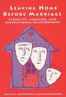 Leaving Home Before Marriage: Ethnicity, Familism, and Generational Relationships (Life Course Studies) 0299138003 Book Cover