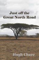 Just off the Great North Road 0982418426 Book Cover