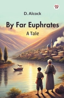 By Far Euphrates A Tale 9369429603 Book Cover