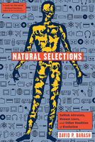 Natural Selections: Selfish Altruists, Honest Liars, and Other Realities of Evolution 1934137057 Book Cover