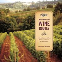 North American Wine Routes: A Travel Guide to Wines and Vines, from Napa to Nova Scotia 160652125X Book Cover