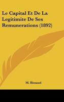 Le Capital Et De La Legitimite De Ses Remunerations (1892) 1273435001 Book Cover