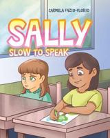 Sally Slow to Speak 1642988367 Book Cover