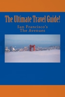 The Ultimate Travel Guide! San Francisco's The Avenues 197577230X Book Cover