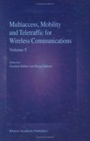 Multiaccess, Mobility and Teletraffic in Wireless Communications: Volume 5 1441948724 Book Cover