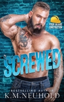 Screwed (Four Bears Construction) B08GVCCR9Z Book Cover