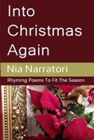 Into Christmas Again: Rhyming Poems To Fit The Season B0DNQ5JRRB Book Cover