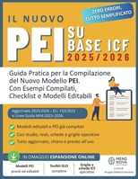 Il Nuovo PEI su Base ICF 2025/2026: Guida Pratica per la Compilazione del Nuovo Modello PEI. Con Esempi Compilati, Checklist e Modelli editabili B0FVVSDKBX Book Cover