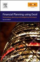 Financial Planning Using Excel: Forecasting, Planning and Budgeting Techniques (CIMA Exam Support Books) 0750663553 Book Cover