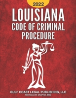 Louisiana Code of Criminal Procedure 2022 B09KDZQ5J7 Book Cover