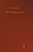 The Worst Boy in Town 1976352339 Book Cover