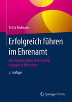 Erfolgreich F�hren Im Ehrenamt: Ein Praxisleitfaden F�r Freiwillig Engagierte Menschen 3658397128 Book Cover