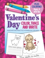 Valentine's Day Color, Trace And Write Handwriting Practice Workbook: Tracing Activity Book for Preschool Kids 1657148424 Book Cover