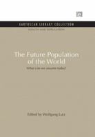 The Future Population of the World: What Can We Assume Today 0415853702 Book Cover