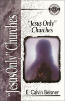 Jesus Only Churches 0310488710 Book Cover