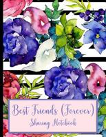 Best Friends Forever #7 - Sharing Notebook for Women and Girls: Blue and Pink Flowers 1731045298 Book Cover