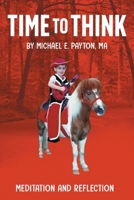 Time To Think: Meditation And Reflection 1951932382 Book Cover