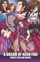 A Dream of Neon Fire 0578690276 Book Cover