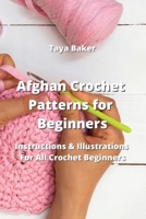 Afghan Crochet Patterns for Beginners: Instructions & Illustrations For All Crochet Beginners 9530027745 Book Cover