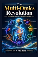 The Multi-Omics Revolution: Decoding Life with Multi-Omics B0DQVGJQ1G Book Cover