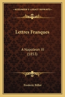 Lettres Franques: A Napoleon III (1853) 1167540328 Book Cover