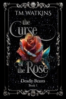 The Curse of the Rose 1508576262 Book Cover
