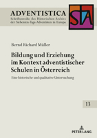 Bildung und Erziehung im Kontext adventistischer Bildungseinrichtungen in Österreich: Eine historische und qualitative Untersuchung (Adventistica, 13) (German Edition) 3631902468 Book Cover