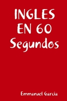 INGLES EN 60 Segundos 1329116275 Book Cover
