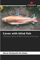 Caves with blind fish: Caecobarbus geertsii de Mbanza-Ngungu en R.D.Congo 6205932105 Book Cover