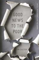 Good News to the Poor: The Gospel Through Social Involvement 1433537036 Book Cover