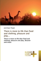 There is more to life than food and clothing, pleasure and play... 6137856585 Book Cover