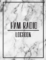 Ham Radio Logbook: Ham Radio Operator Logbook, Radio Contact Keeper, Amataur Radio Station Journal, 105 Perfectly Designed Pages To Track All The ... Inches, Great Gift For Any Radio Enthusiast 1693356422 Book Cover