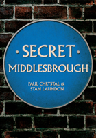 Secret Middlesbrough 1445646765 Book Cover