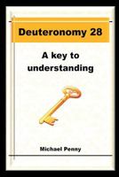 Deuteronomy 28: A Key to Understanding 1783644672 Book Cover