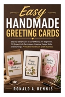 Easy Handmade Greeting Cards: Step-by-Step Guide to Card Making for beginners, DIY Craft Techniques, Creative Design Skills, and How to Start a Profitable Handmade Business from Home B0GYT851LV Book Cover